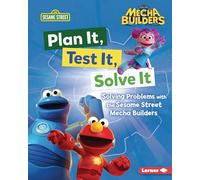 Plan It, Test It, Solve It: Solving Problems With Sesame Street Mecha Builders