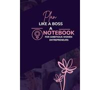 Plan Like a Boss: A Notebook for Ambitious Women Entrepreneurs