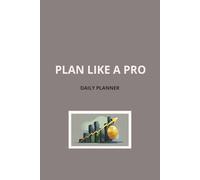 PLAN LIKE A PRO undated daily planner with 365 pages, 6x9, Organizer with Notes Section for Time Management & Productivity: Your Year, One Page at a Time