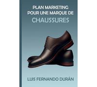 Plan Marketing Pour La Marque De Chaussures: Pour Hommes « PEGADA » Dans La Ville De Santa Cruz