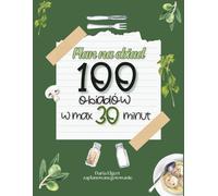 Plan na obiad. 100 obiadów w max 30 minut (PLAN NA TALERZU)