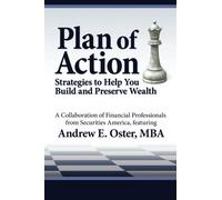 Plan of Action: Strategies to Help You Build and Preserve Wealth: Featuring Andrew E. Oster, MBA