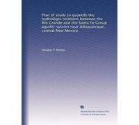Plan of study to quantify the hydrologic relations between the Rio Grande and the Santa Fe Group aquifer system near Albuquerque, central New Mexico