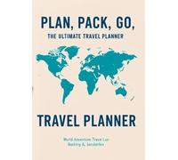 Plan, Pack, Go: The Ultimate Travel Planner