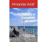 Plan para el crecimiento personal: Conviértete en la mejor versión de ti mismo (Blueprint for Success)