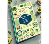 Plan Semanal Keto 9: Menús y Recetas Fáciles para Principiantes con Macros y Calorías Desglosados (Especial Vegetariano): Recetas Fáciles y Deliciosas ... Exitoso (Reto 12 semanas Dieta Cetogénica)