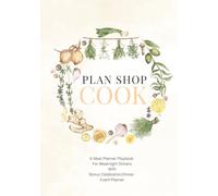 Plan Shop Cook: A Meal Planner Playbook For Weeknight Dinners With Bonus Celebration/Dinner Event Planner