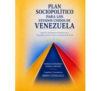 PLAN SOCIOPOLÍTICO PARA LOS ESTADOS UNIDOS DE VENEZUELA: Proyecto de Transformación Nacional para la Prosperidad, la Justicia Social y la Grandeza de la Nación