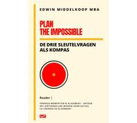 Plan the Impossible: De Drie Sleutelvragen als Kompas