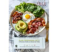 Plan Trisemanal Keto Vol.3: 21 Recetas Fáciles en Menús de 7 Días: Incluye los Libros 7, 8 y 9 del Plan Semanal Keto™ con Fichas Imprimibles, Listas ... Progreso (Reto 12 semanas Dieta Cetogénica)