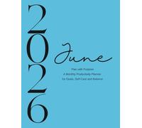 Plan with Purpose - June 2026: A Monthly Productivity Planner for Goals, Self-Care, and Balance