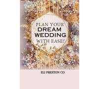 Plan Your Dream Wedding With Ease