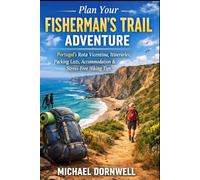 Plan Your Fisherman’s Trail Adventure: Portugal’s Rota Vicentina, Itineraries, Packing Lists, Accommodation & Stress-Free Hiking Tips
