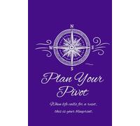 Plan Your Pivot: Lined Journal and Prompted Notebook for Daily Intention, Journaling, Goals, Mindset, Success