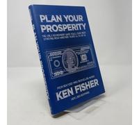 Plan Your Prosperity: The Only Retirement Guide You'll Ever Need, Starting Now--Whether You're 22, 52 or 82 (Fisher Investments)
