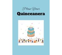 Plan Your Quinceanera: This planner is your ultimate companion for organizing every detail of your daughter’s quinceañera.