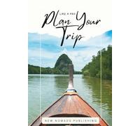 Plan Your Trip Like a Pro: A Beginner’s Guide to Confident, Independent Travel