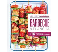 Plancha et barbecue: 100 recettes testées pour vous
