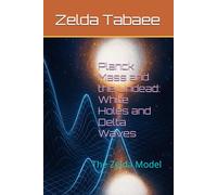Planck Mass and the Undead: White Holes and Delta Waves: The Zelda Model