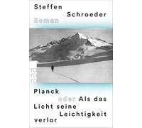 Steffen Schroed – Planck oder Als das Licht seine Leichtigkeit verlor – Novela histórica – Tapa blanda