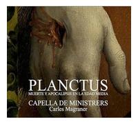 Capella De Ministrers/ Magraner, Carles - Planctus: Muerte Y Apocalipsis En La Edad Media / Capella De Ministrers. Carles Magraner, Viola Da Gamba Y Dirección