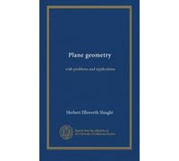 Plane geometry: with problems and applications