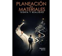Planeación de Materiales: Teoría y Realidad: De la teoría académica a decisiones confiables en la operación diaria