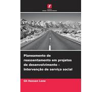 Planeamento de reassentamento em projetos de desenvolvimento - Intervenção de serviço social