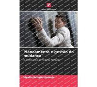 Planeamento e gestão da mudança: O Modelo Geral de Mudança Planeada