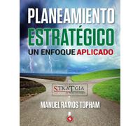 Planeamiento Estratégico: Un Enfoque Aplicado (Planificación estratégica)