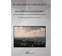Planeamiento urbanístico y desarrollo sostenible (SIN COLECCION)