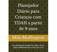 Planejador Diário para Crianças com TDAH a partir de 9 anos: Um planejador simples de rotina, foco e responsabilidade para a escola e o lar
