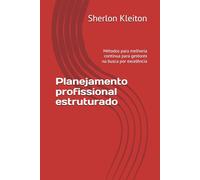 Planejamento profissional estruturado: Métodos para melhoria contínua para gestores na busca por excelência