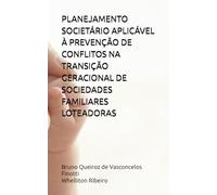 PLANEJAMENTO SOCIETÁRIO APLICÁVEL À PREVENÇÃO DE CONFLITOS NA TRANSIÇÃO GERACIONAL DE SOCIEDADES FAMILIARES LOTEADORAS