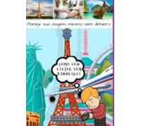 Planeje Sua Viagem Mesmo Sem Dinheiro (ebook)