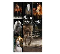 Planer jeździecki, czyli spełnianie marzeń krok po kroku w harmonii z rytmem kopyt: Organizer dla miłośników koni | Planer dla jeźdźca | Planer dla koniarzy | Organizer koniary