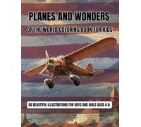 Planes and Wonders of the World Coloring Book for Kids: Explore the world's landmarks and amazing airplanes - educational fun with over 50 beautiful illustrations for boys and girls aged 4-8.