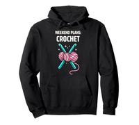 Planes de Fin de Semana Crochet Funny Crochet Lover Sudadera con Capucha