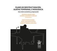 Planes de reestructuración, alertas tempranas, e insolvencia. Una visión económica y empresarial (Concursal)