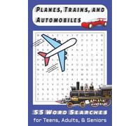 Planes, Trains, and Automobiles: 660 Words Celebrating the World of Planes, Trains, and Automobiles!