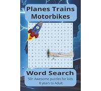 Planes Trains and Motorbikes: Word Search book Planes Trains Motorbikes farm space ships boats vehicles Christmas stocking filler, birthday present or ... kids 10+ and adults 6 x 9 inches 110 pages