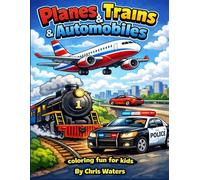 Planes Trains & Automobiles: Coloring Fun for Kids (B&C Kids Coloring Books)