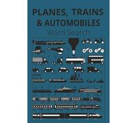 Planes, Trains & Automobiles Word Search: 6x9, Easy-to -read print, 55 Puzzles with solutions