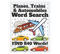 Planes, Trains & Automobiles Word Search: Transportation-Themed Word Puzzles: Boost Brainpower with Planes, Trains & Cars | Fun, Education, and Brain ... of Fun for all ages from Kids to Seniors