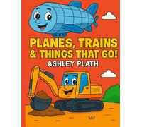 Planes, Trains & Things That Go!: A Coloring Book