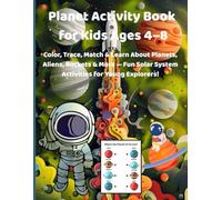 Planet Activity Book for Kids Ages 4-8: "Planet Adventures Discovering the Cosmos!"