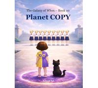 Planet COPY: A Gentle Bedtime Story About Peer Pressure, Self-Acceptance, and Finding Real Friends (The Galaxy of Whys)