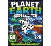 Planet Earth Crosswords: 60 Unique Puzzles Featuring Mountains, Oceans, Volcanoes, Wildlife, Weather, Geography and More