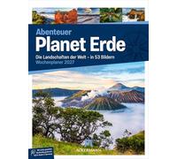 Planet Erde Wochenplaner Kalender 2027 | Landschaften der Welt: Bildgewaltiger Landschafts-Wochenkalender im Hochformat (25x33 cm) | Mit Rätseln