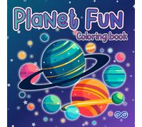 Planet fun coloring book: Easy and Bold Coloring Book with Planets, Space Scenes and Fun Outer Space Designs for Kids Ages 3-6 (Space adventure for kids)